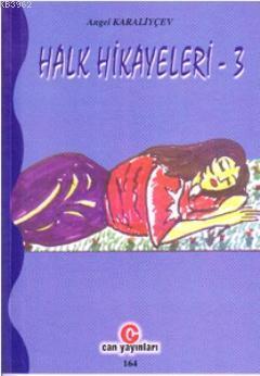 Halk Hikayeleri 3 | Angel Karaliyçev | Can Yayınları (Ali Adil Atalay)