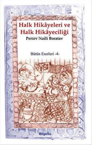 Halk Hikayeleri ve Halk Hikayeciliği | Pertev Naili Boratav | Bilgesu 