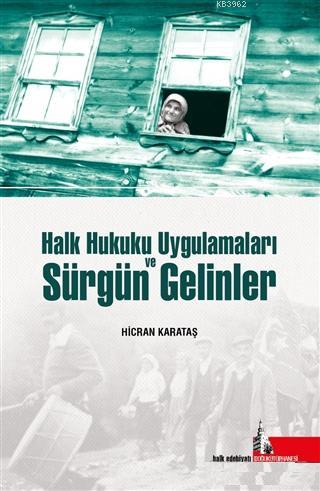 Halk Hukuku Uygulamaları ve Sürgün Gelinler | Hicran Karataş | Doğu Kü