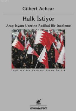 Halk İstiyor; Arap İsyanı Üzerine Radikal Bir İnceleme | Gilbert Achca