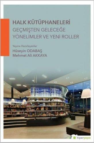 Halk Kütüphaneleri Geçmişten Geleceğe Yönelimler ve Yeni Roller | Hüse