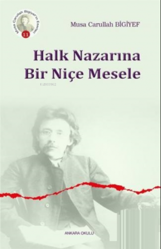 Halk Nazarına Bir Niçe Mesele | Musa Carullah Bigiyef | Ankara Okulu Y