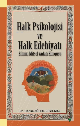 Halk Psikolojisi ve Halk Edebiyatı - Zihnin Mitsel Anlatı Kurgusu | Ha