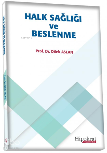 Halk Sağlığı ve Beslenme | Dilek Aslan | Hipokrat Kitabevi