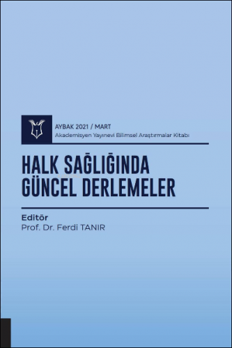 Halk Sağlığında Güncel Derlemeler ( Aybak 2021 Mart ) | Ferdi Tanır | 