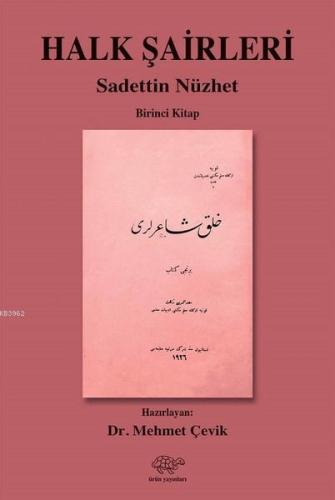 Halk Şairleri 1.Kitap - Sadettin Nüzhet | Mehmet Çevik | Ürün Yayınlar