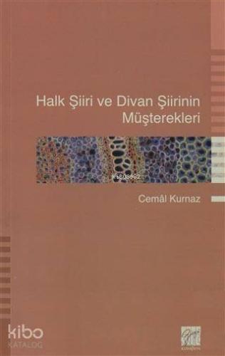 Halk Şiiri ve Divan Şiirinin Müşterekleri | Cemal Kurnaz | Gazi Kitabe