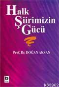 Halk Şiirimizin Gücü | Doğan Aksan | Bilgi Yayınevi