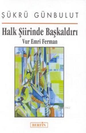 Halk Şiirinde Başkaldırı Vur Emri Ferman | Şükrü Günbulut | Berfin Yay