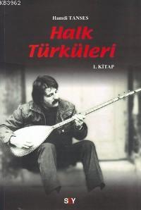 Halk Türküleri; 1. Kitap | Hamdi Tanses | Say Yayınları