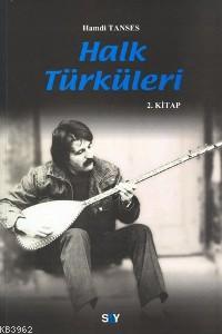 Halk Türküleri; 2. Kitap | Hamdi Tanses | Say Yayınları