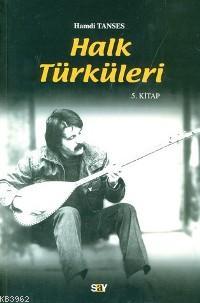 Halk Türküleri; 5. Kitap | Hamdi Tanses | Say Yayınları