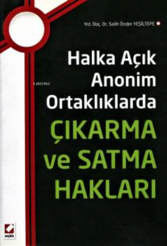 Halka Açık Anonim Ortaklıklarda Çıkarma ve Satma Hakları | Salih Önder