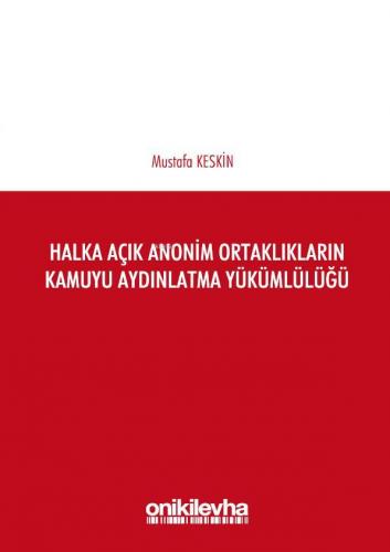 Halka Açık Anonim Ortaklıkların Kamuyu Aydınlatma Yükümlülüğü | Mustaf