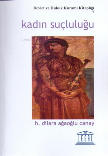 Kadın Suçluluğu | H. Dilara Ağaoğlu Canay | Legal Yayıncılık