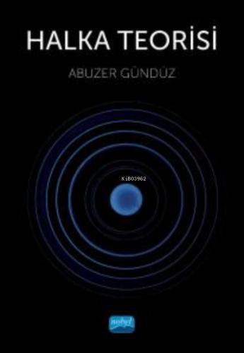 Halka Teorisi | Abuzer Gündüz | Nobel Akademik Yayıncılık