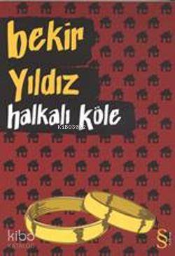 Halkalı Köle | Bekir Yıldız | Everest Yayınları