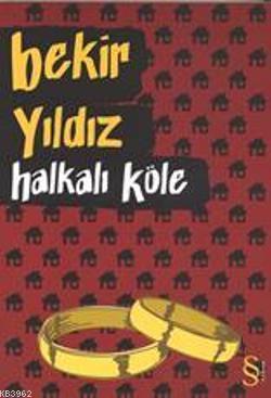 Halkalı Köle | Bekir Yıldız | Everest Yayınları