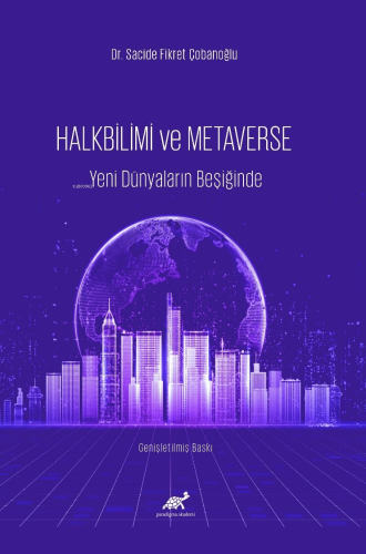 Halkbilim ve Metaverse Yeni Dünyaların Beşiğinde | Sacide Fikret Çoban