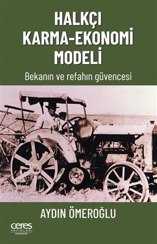 Halkçı Karma - Ekonomi Modeli; Bekanın ve refahın güvencesi | Aydın Öm