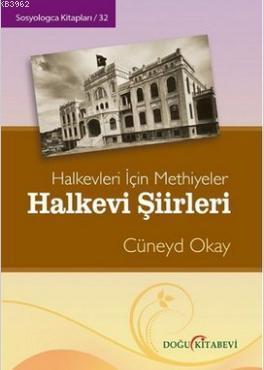 Halkevi Şiirleri / Halkevleri İçin Methiyeler | Cüneyd Okay | Doğu Kit