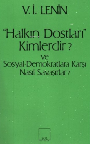 Halkın Dostları Kimlerdir?;Ve Sosyal Demokratlara karşı Nasıl Savaşırl