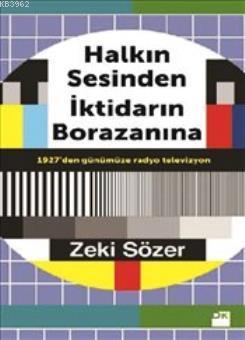 Halkın Sesinden İktidarın Borazanına; 1927'den Günümüze Radyo Televizy