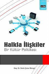 Halkla İlişkiler; Bir Kültür Politikası | Seda Çakar Mengü | Eğitim Ya