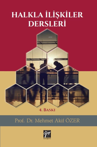 Halkla İlişkiler Dersleri | Mehmet Akif Özer | Gazi Kitabevi