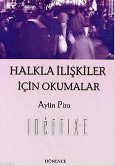 Halkla İlişkiler İçin Okumalar | Aylin Pira | Dönence Basım ve Yayın H