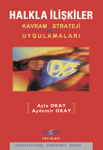 Halkla İlişkiler;Kavram Strateji ve Uygulamaları | Aydemir Okay | Der 