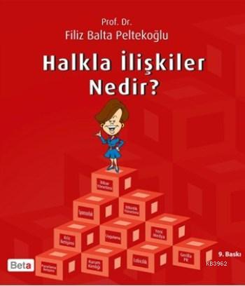 Halkla İlişkiler Nedir? | Filiz Balta Peltekoğlu | Beta Basım Yayın