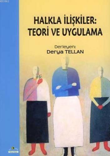 Halkla İlişkiler: Teori ve Uygulama | Derya Tellan | Ütopya Yayınevi