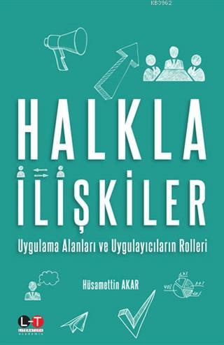 Halkla İlişkiler; Uygulama Alanları ve Uygulayıcıların Rolleri | Hüsam