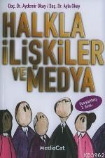 Halkla İlişkiler ve Medya | Aydemir Okay | Mediacat Kitapları