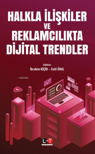 Halkla İlişkiler Ve Reklamcılıkta Dijital Trendler | İbrahim Kiçir | L