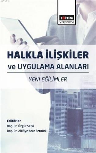 Halkla İlişkiler ve Uygulama Alanları; Yeni Eğilimler | Zülfiye Acar Ş