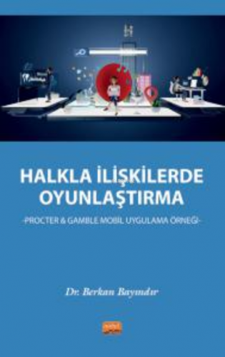 Halkla İlişkilerde Oyunlaştırma ;Procter & Gamble Mobil Uygulama Örneğ