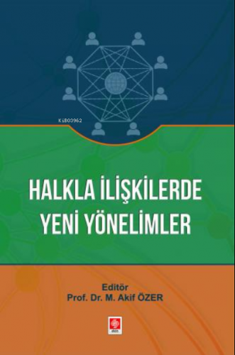 Halkla İlişkilerde Yeni Yönelimler | Mehmet Akif Özer | Ekin Kitabevi 