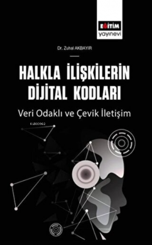 Halkla İlişkilerin Dijital Kodları Veri Odaklı Ve Çevik İletişim | Zuh