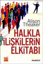 Halkla İlişkilerin El Kitabı | Alison Theaker | Mediacat Kitapları