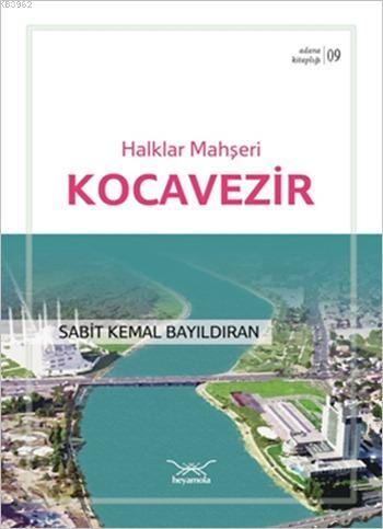 Halklar Mahşeri Kocavezir; Adana Kitaplığı 9 | Sabit Kemal Bayıldıran 