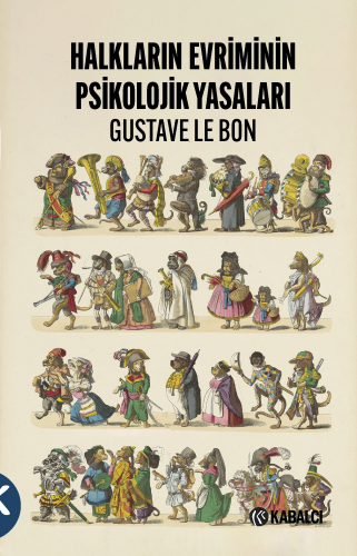 Halkların Evriminin Psikolojik Yasaları | Gustave Le Bon | Kabalcı Yay