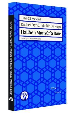 Hallac-ı Mansur'a Dair | Tahirül-Mevlevi | Büyüyen Ay Yayınları