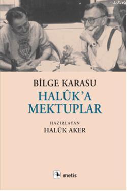 Halûka Mektuplar | Bilge Karasu | Metis Yayıncılık