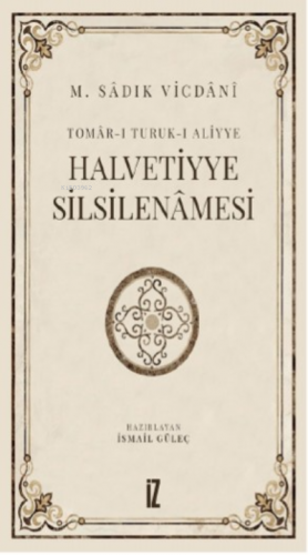 Halvetiyye Silsilenâmesi | M. Sâdık Vicdânî | İz Yayıncılık