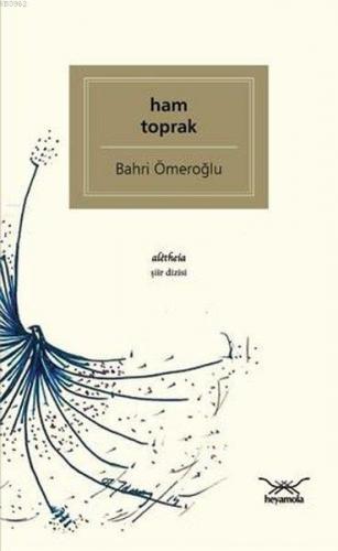 Ham Toprak | Bahri Ömeroğlu | Heyamola Yayınları