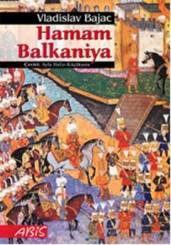 Hamam Balkaniya | Vladislav Bajac | Abis Yayınları