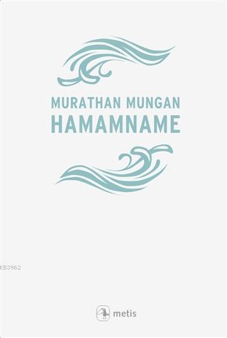 Hamamname | Murathan Mungan | Metis Yayıncılık