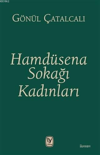 Hamdüsena Sokağı Kadınları | Gönül Çatalcalı | Tekin Yayınevi